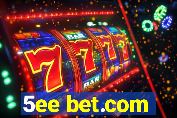 5ee bet.com